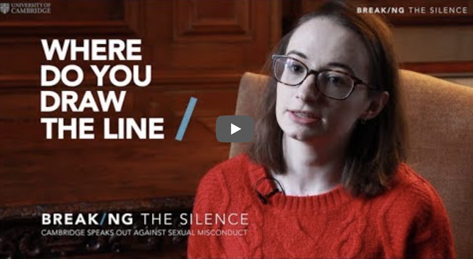 Image of caucasian female with brunette hair, red sweater, in late 20s, and wearing glasses. Verbiage superimposed reads: "Where Do You Draw the Line. Breaking the silenc. Cambridge speaks out against sexual misconduct."